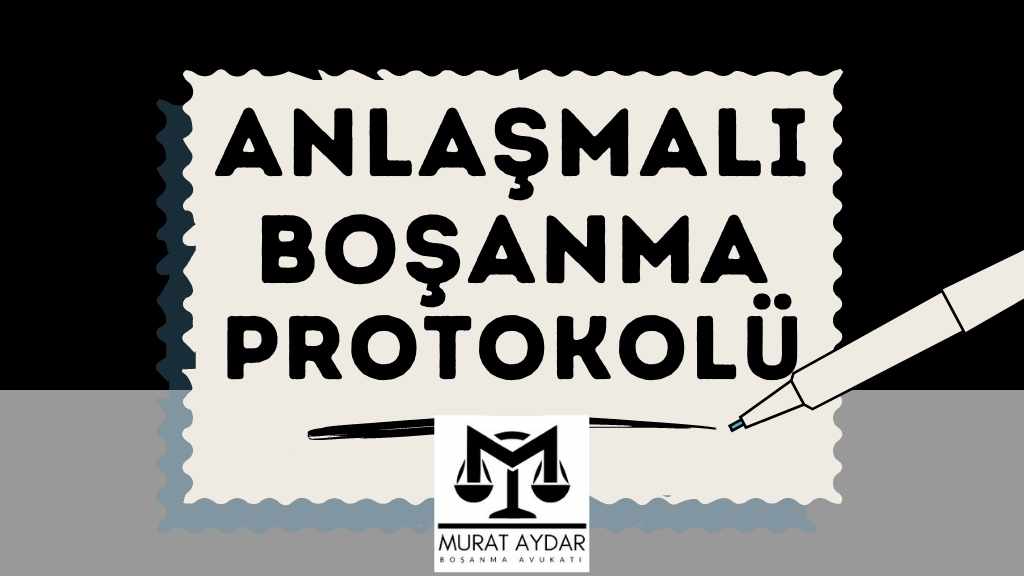 Anlaşmalı Boşanma Protokolü 2024